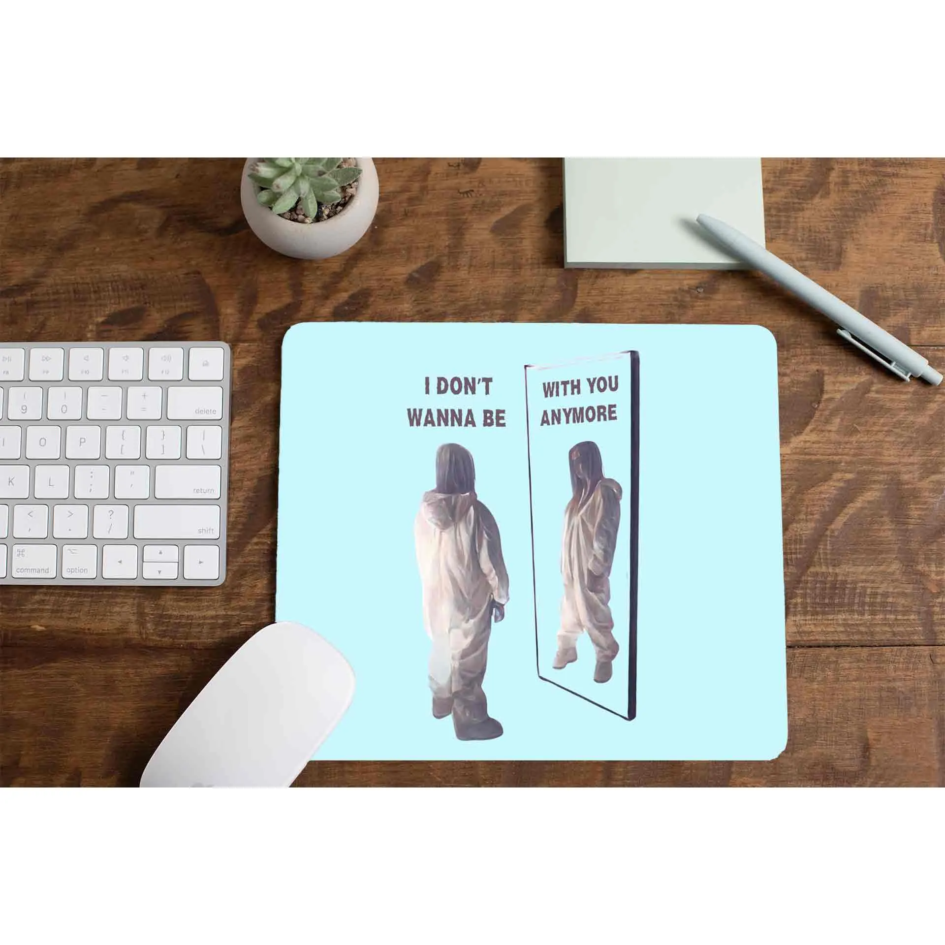 Mousepad - I Don't Wanna Be With You Anymore