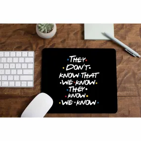 Mousepad - They Don't Know That We Know