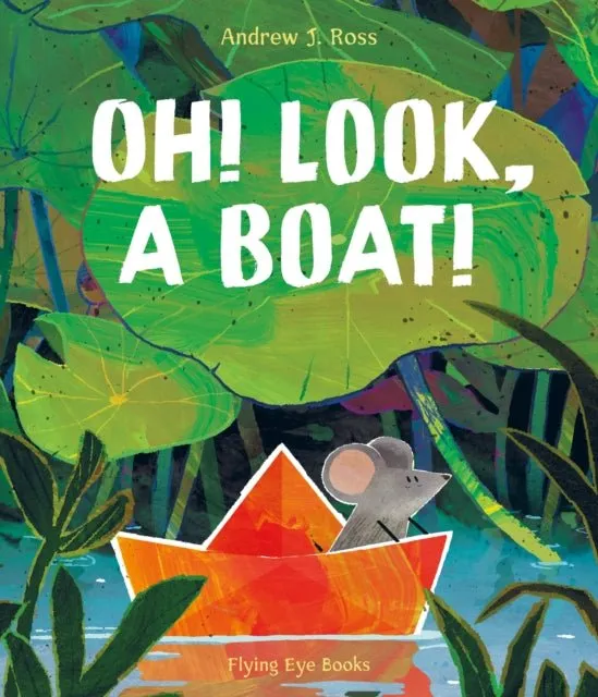 Oh! Look, a Boat! - Hardback